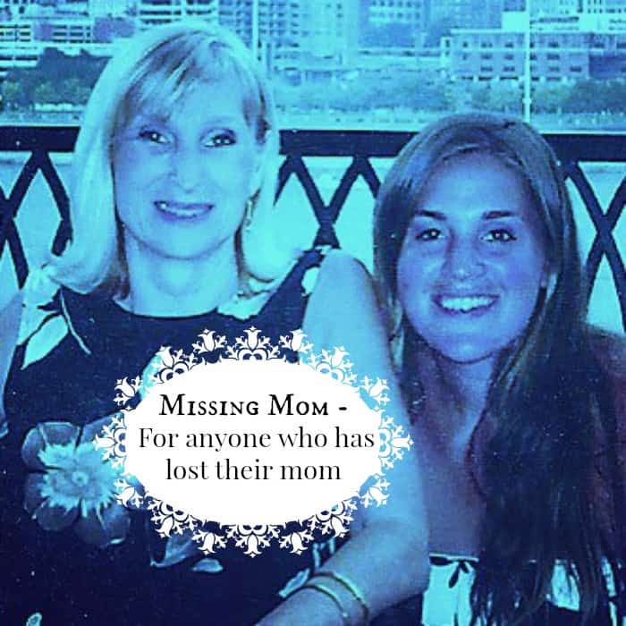 Missing Mom - For anyone who has lost their mom
