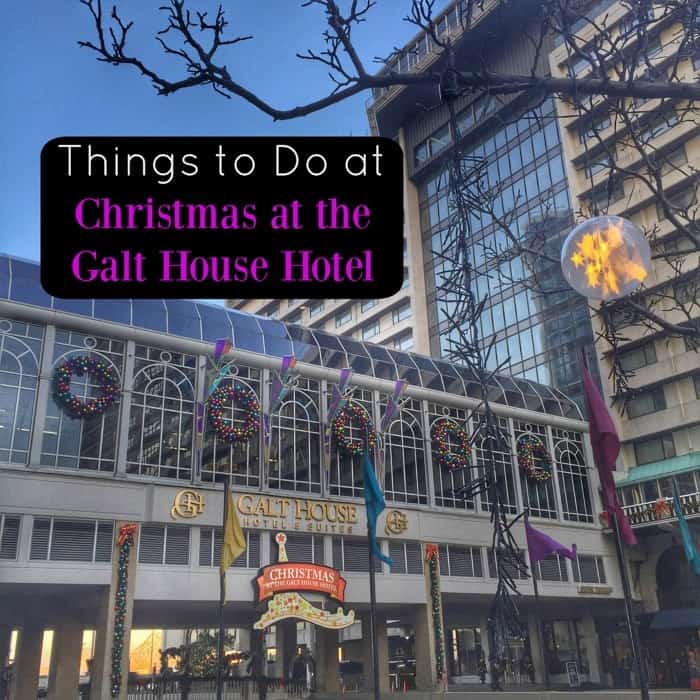 Things to Do at Christmas at the Galt House Hotel