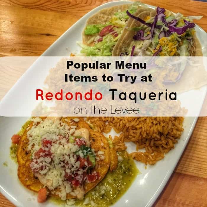 The Popular Menu Items to Try at Redondo Taqueria on the Levee