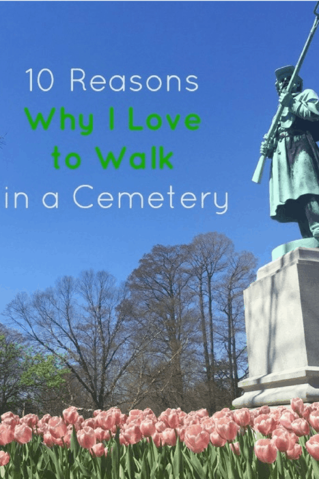 10 Reasons why I love to walk in a cemetery