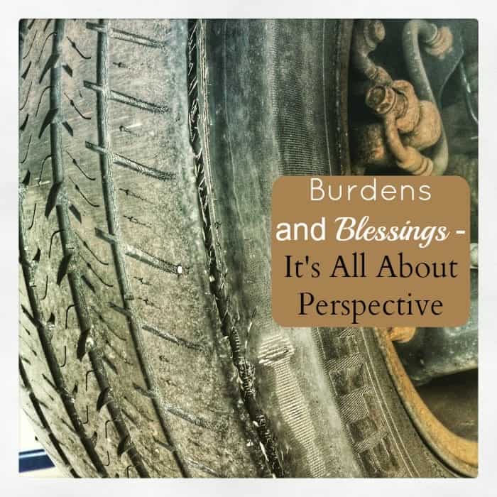 Burdens and Blessings - It's All About Perspective