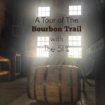 A Tour Of The Bourbon Trail With The 51% - Adventure Mom