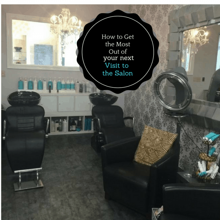 How to Get the Most Out of Your Next Visit to the Salon