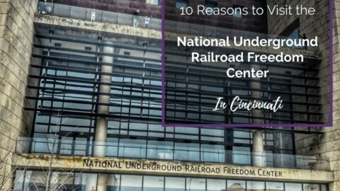 Image for 10 Reasons to Visit the National Underground Railroad Freedom Center in Cincinnati