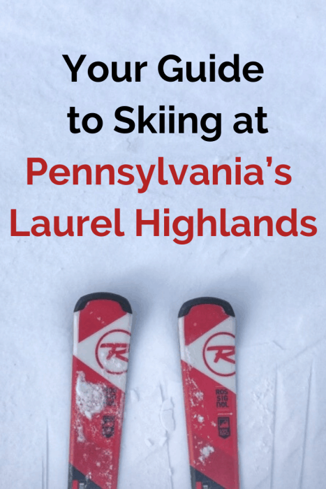 Your Guide to Skiing at Pennsylvania’s Laurel Highlands