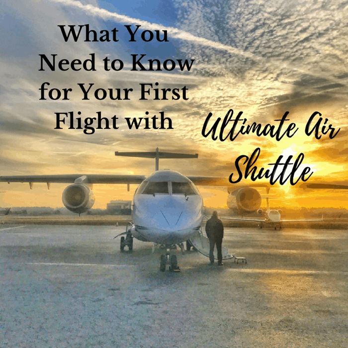 What You Need to Know for Your First Flight with Ultimate Air Shuttle 1 1