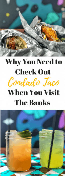 Why You Need to Check Out Condado Taco When You Visit The Banks 1