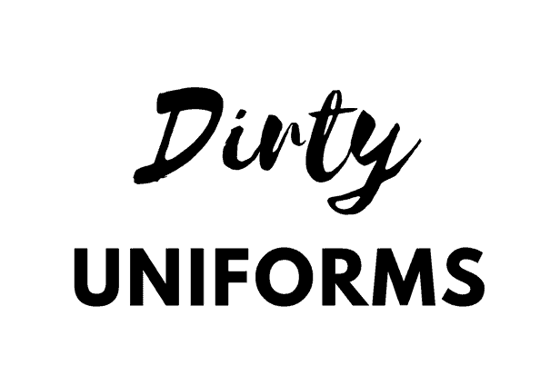 Dirty Uniforms