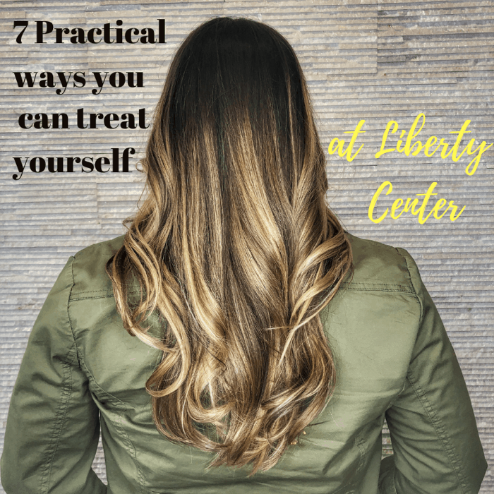 7 Practical ways you can treat yourself at Liberty Center