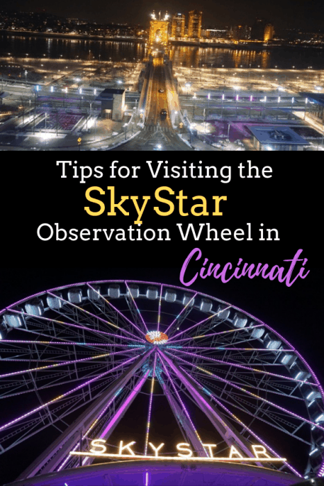 Tips for Visiting the SkyStar Observation Wheel in Cincinnati Ohio