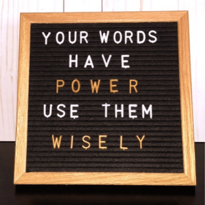 Your words have power use them wisely quote