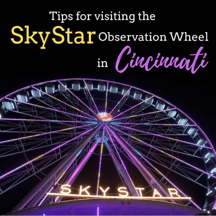 Tips for visiting the SkyStar Observation Wheel in Cincinnati