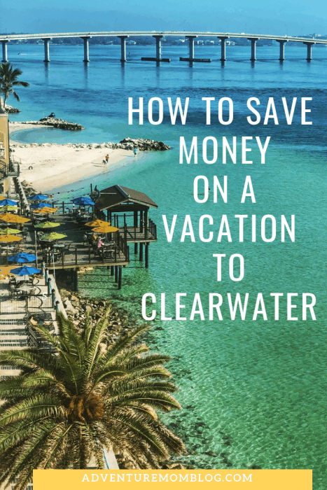 How to Save Money on a Clearwater Beach Vacation