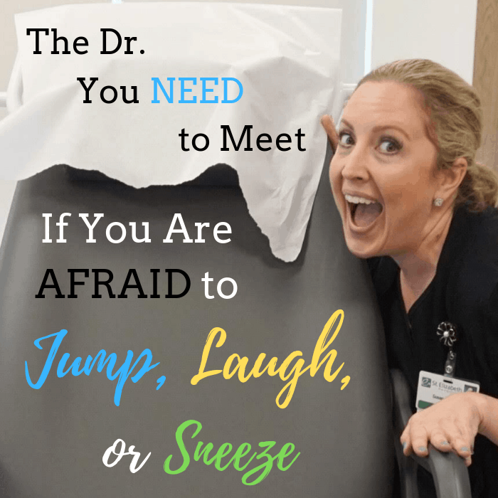 The Dr. You Need To Meet If You Are Afraid to Jump Laugh or Sneeze