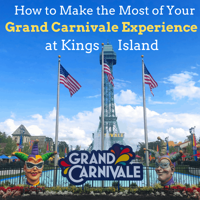 How to Make the Most of Your Grand Carnivale Experience at Kings Island