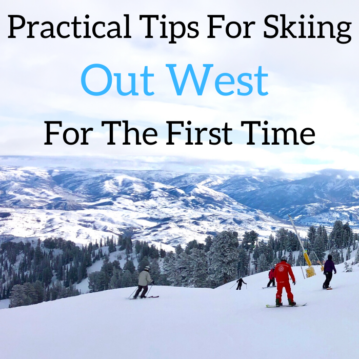 Practical Tips For Skiing Out West For The First Time 1