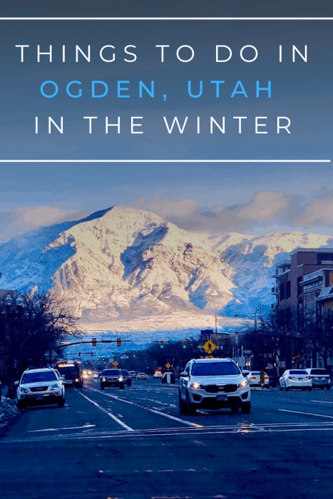 Things to do in Ogden Utah in the Winter 2