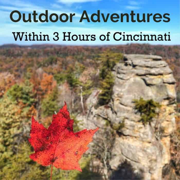 Outdoor Adventures Within 3 Hours of Cincinnati