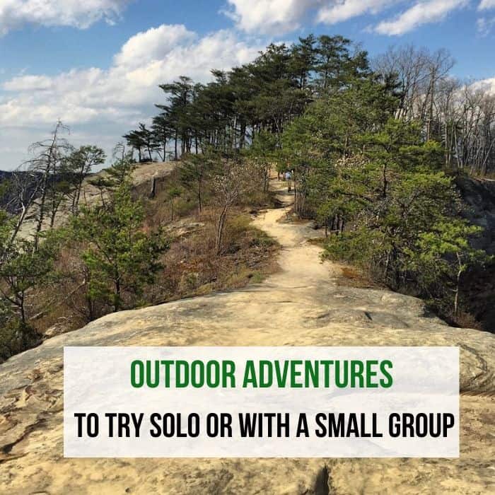 Outdoor Adventures to Try Solo or With a Small Group 1 1