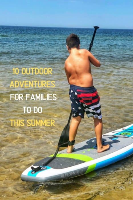10 Outdoor Adventures for Families to Do This Summer
