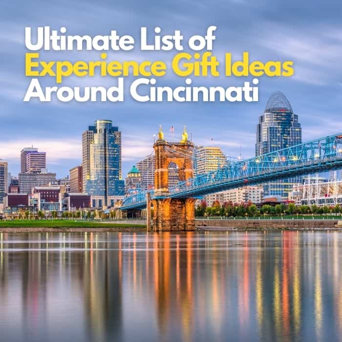 Ultimate List of Experience Gift Ideas Around Cincinnati