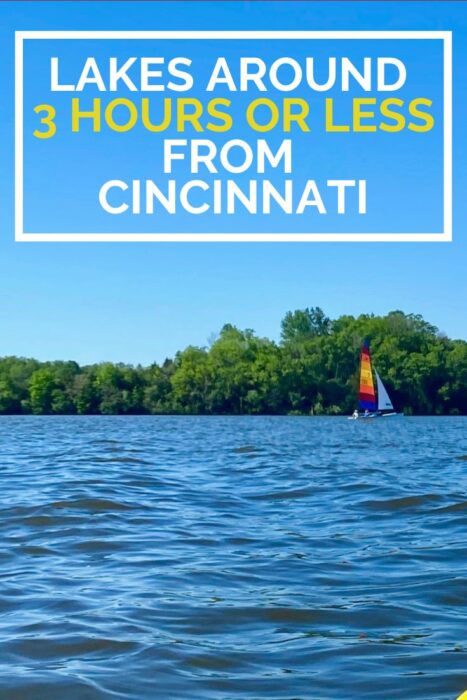The best lakes to visit within 3 hours or less of Cincinnati, Ohio that are perfect for a day trip or weekend getaway.