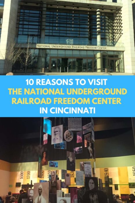 10 Reasons to Visit the National Underground Railroad Freedom Center in Cincinnati