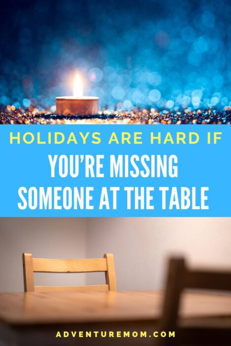 Holidays Are Hard If You're Missing Someone At Your Table