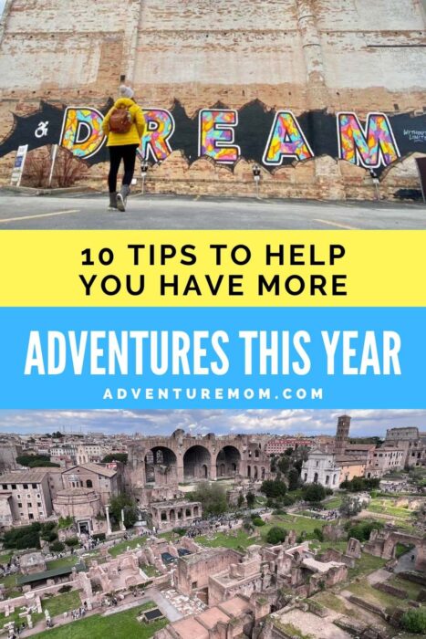 10 Tips to Help You Have More Adventures This Year