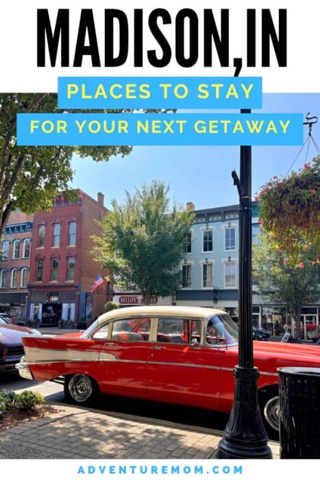 Places to Stay in Madison, Indiana For Your Next Getaway